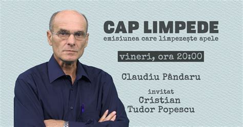 cristian tudor popescu cap limpede|„Cap limpede” (ediție specială) cu Cristian Tudor Popescu .